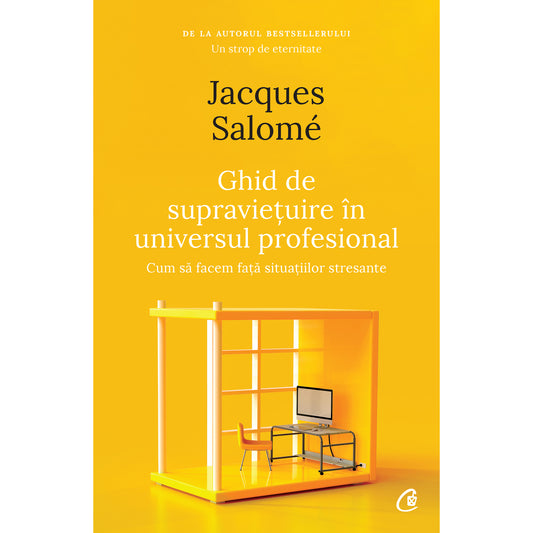 Ghid de supraviețuire în universul profesional. Cum să facem față situațiilor stresante