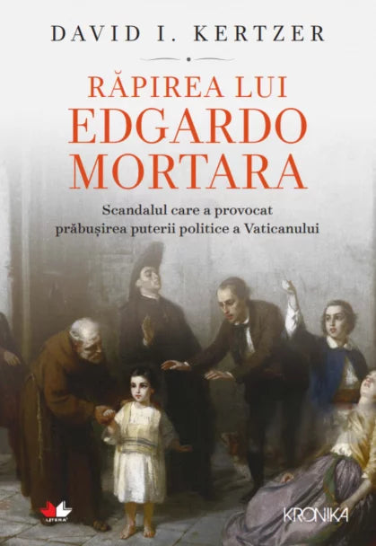 Răpirea lui Edgardo Mortara. Scandalul care a provocat prăbușirea puterii politice a Vaticanului