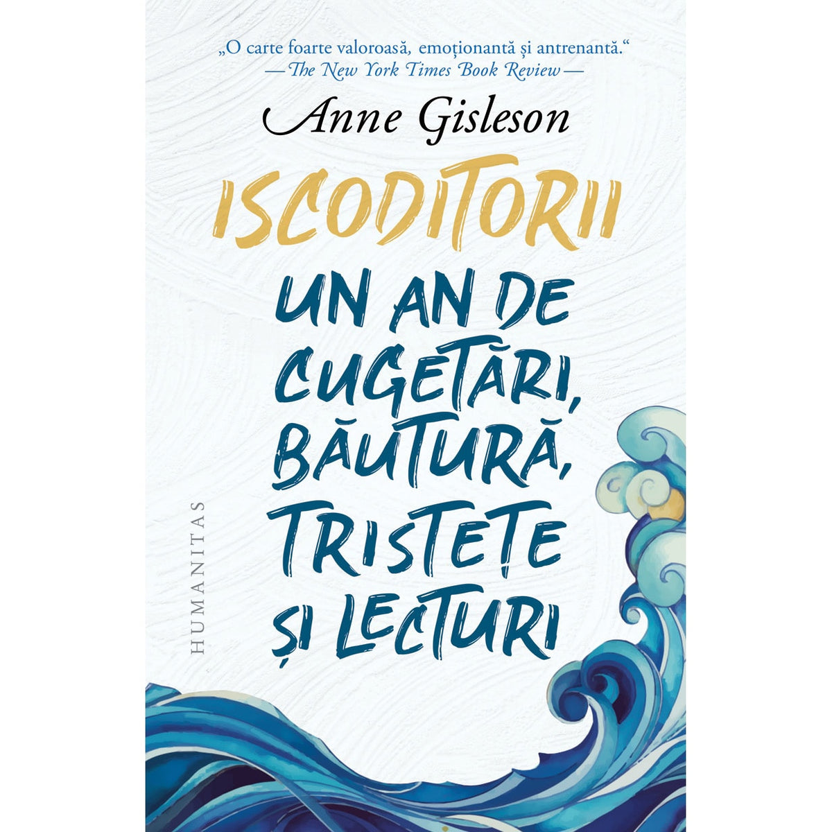 Iscoditorii. Un an de cugetări, băutură, tristețe și lecturi