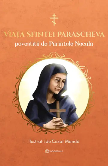 Viata sfintei Parascheva povestita de Parintele Necula