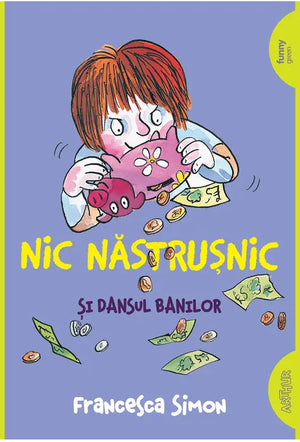 Nic Nastrusnic si Dansul Banilor (Francesca Simon)