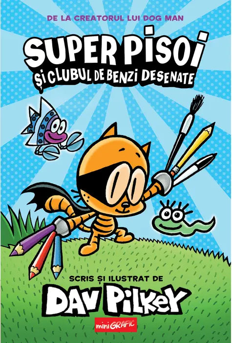 SUPER PISOI #1. Super Pisoi si Clubul de Benzi Desenate (Dav Pilkey)