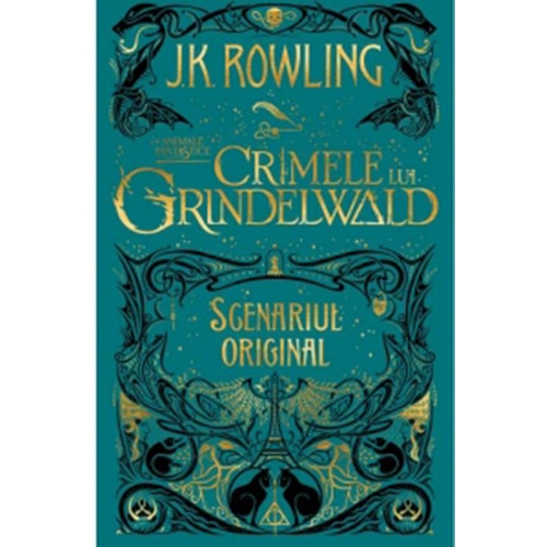 Animale fantastice #2: Crimele lui Grindelwald (Scenariul original)