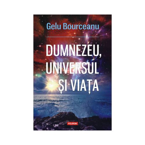 Dumnezeu, universul și viața