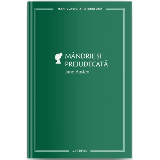 Mandrie si prejudecata. Mari clasici ai literaturii, Jane Austen