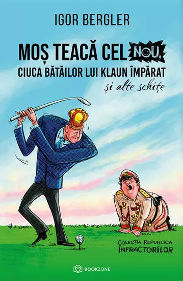 Mos Teaca Cel nou. Ciuca Batailor lui Klaun Imparat