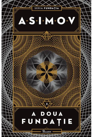Fundatia #3. A doua fundatie, Isaac Asimov