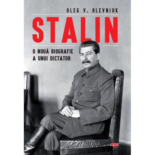 Stalin. O noua biografie a unui dictator. Oleg V. Hlevniuk. Carte pentru toti,Vol. 97