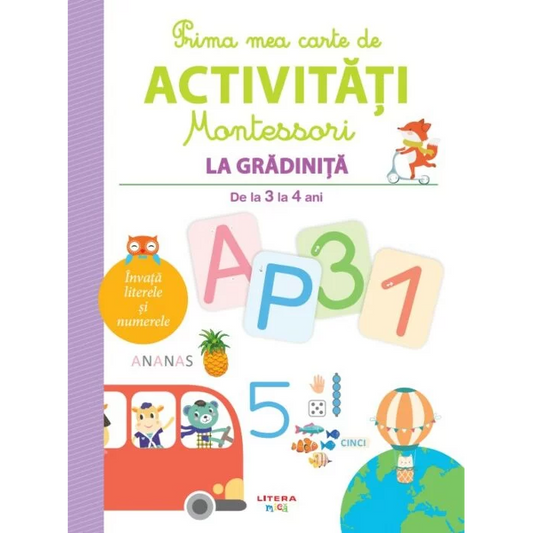 Prima mea carte de activitati montessori. La gradinita 3-4 ani