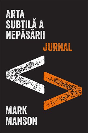 Arta subtila a nepasarii. JURNALUL