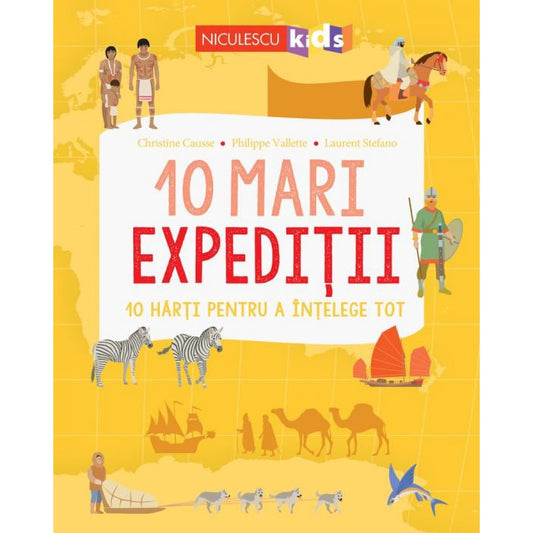 10 mari expediții. 10 hărți pentru a ințelege tot