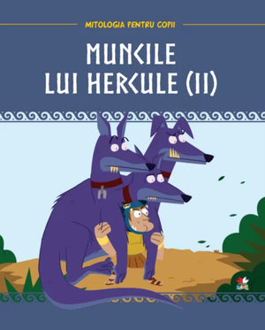 Mitologia. Muncile lui Hercule. vol 2