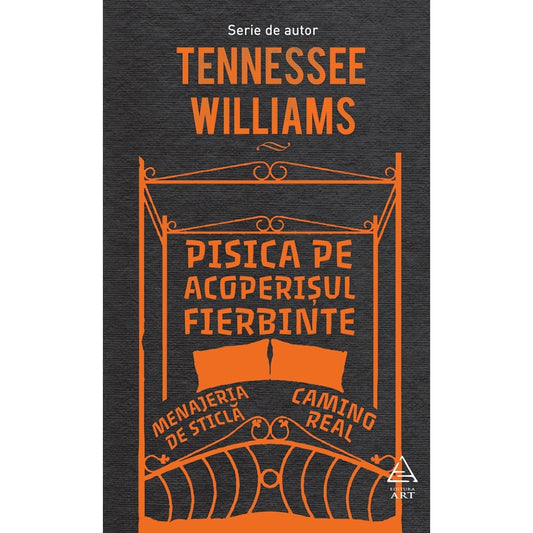 Pisica Pe Acoperisul Fierbinte - Tennessee Williams