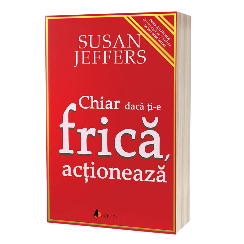 Chiar daca ti-e frica actioneaza, Susan Jeffers