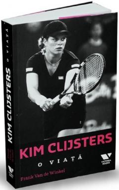 Kim Clijsters. O viață