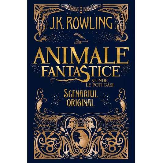 Animale fantastice: 1. Animale fantastice si unde le poti gasi, J. K. Rowling