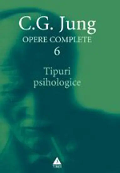 Jung. Opere complete vol.6 - TIPURI PSIHOLOGICE