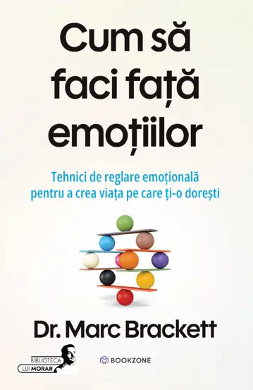 Cum sa faci fata emotiilor - Dr. Marc Brackett