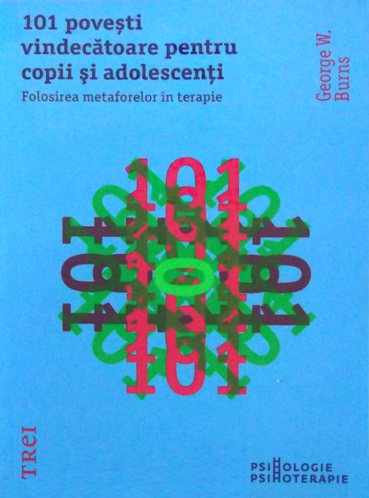 101 povești vindecătoare pentru copii și adolescenți. Folosirea metaforelor în terapie