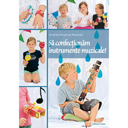 Să confecționăm instrumente muzicale
