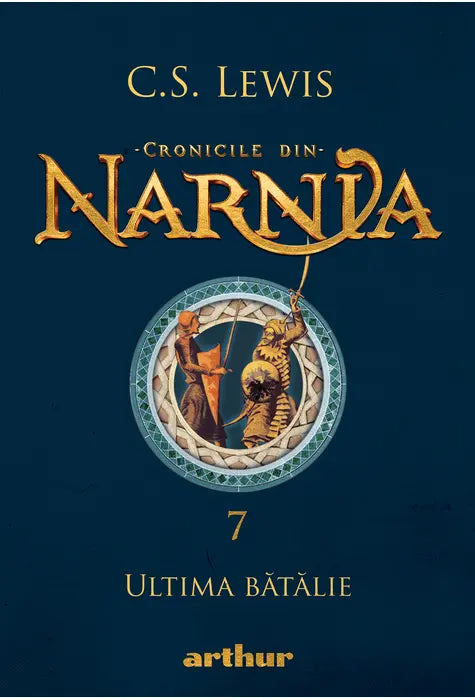 CRONICILE DIN NARNIA 7 - Ultima batalie
