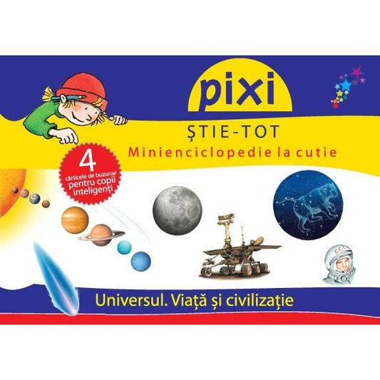 Cutie Pixi Stie Tot - Universul. Viață și civilizație 1