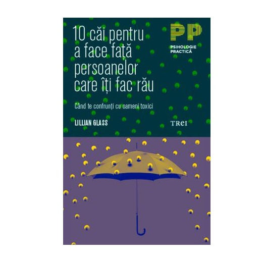 10 cai pentru a face fata persoanelor care iti fac rau