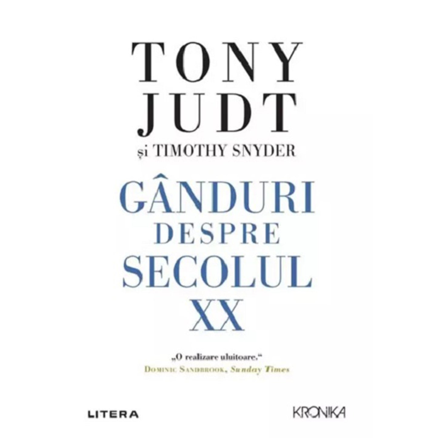 GANDURI DESPRE SECOLUL XX. Tony Judt