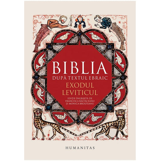 Biblia Dupa Textul Ebraic: Exodul. Leviticul