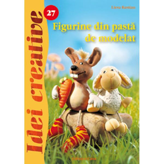 27. Figurine din pastă de modelat - Ed. a II a revazută