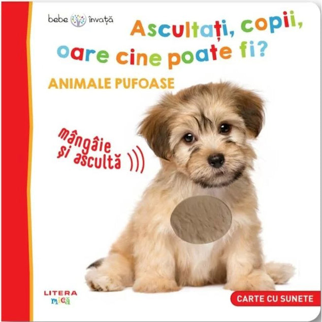 Bebe învață. Primele cuvinte. 45 de sunete din jurul tău + Bebe invata. Ascultati, copii, oare cine poate fi? Animale pufoase