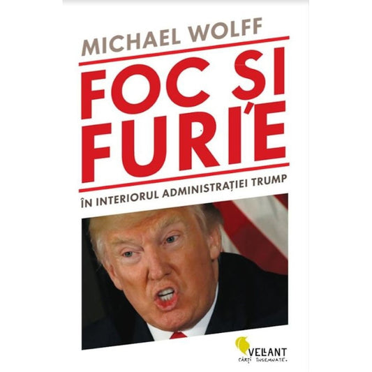 Foc și furie. În interiorul administrației Trump