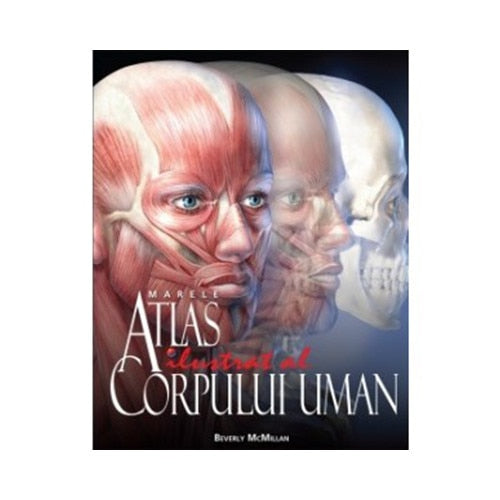 Marele atlas ilustrat al corpului uman - Beverly McMillan