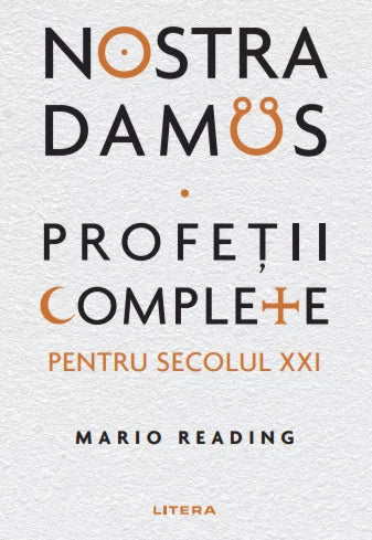 NOSTRADAMUS. Profetii complete pentru secolul XXI. Mario Reading