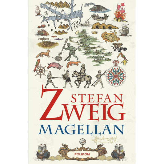 Magellan. Omul si fapta sa, Stefan Zweig
