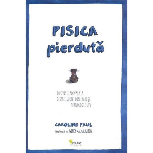 Pisica pierdută. O poveste adevărată despre iubire, disperare și tehnologie GPS