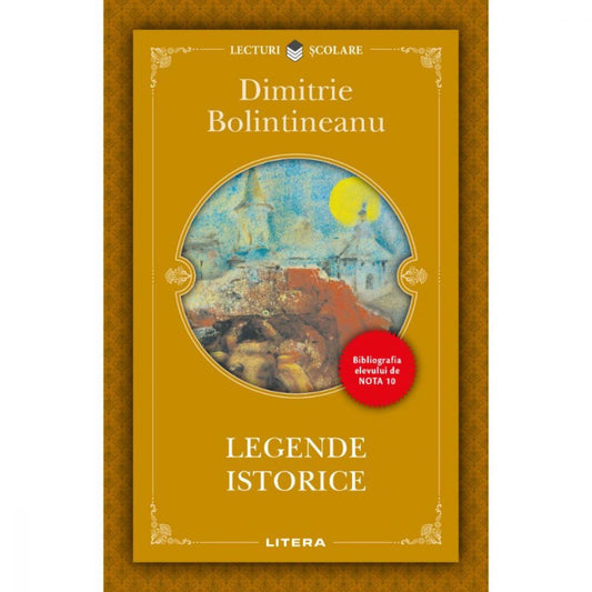 LEGENDE ISTORICE. Dimitrie Bolintineanu. reeditare
