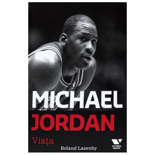 Michael Jordan. Viata - Roland Lazenby
