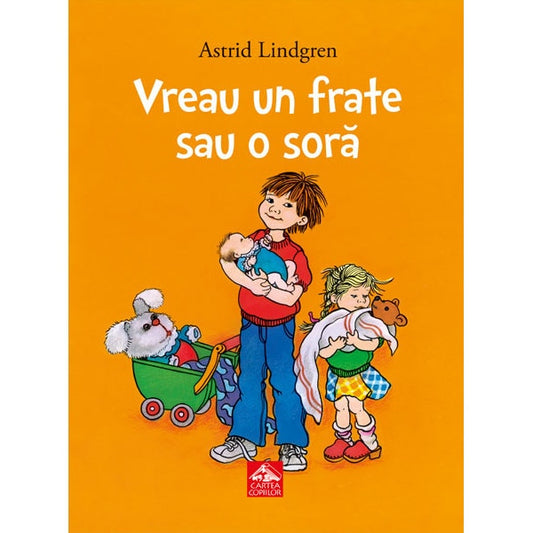 Vreau un frate sau o sora - Astrid Lindgren