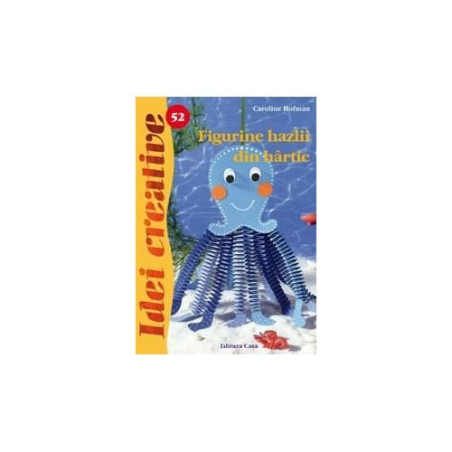52. Figurine hazlii din hârtie - Ed. a II a