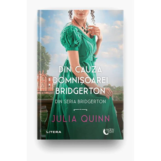 DIN CAUZA DOMNISOAREI BRIDGERTON. Julia Quinn