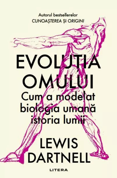 Evolutia omului - Cum a modelat biologia umana istoria lumii