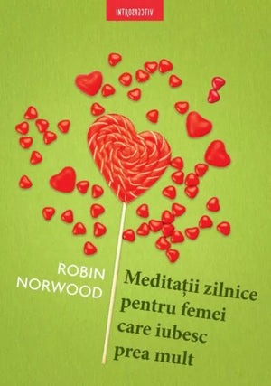 Meditatii zilnice pentru femei care iubesc prea mult
