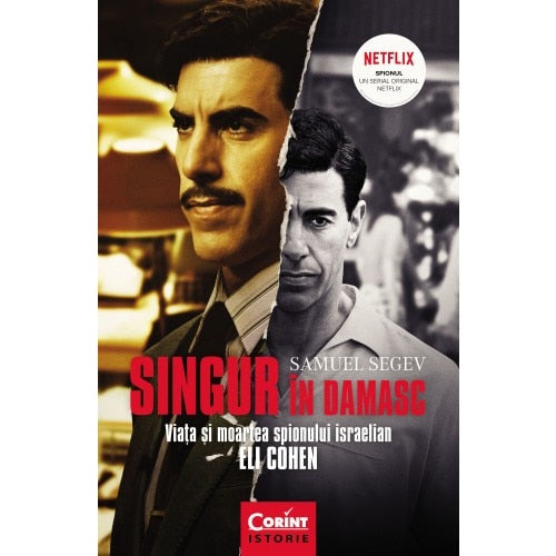 Singur în Damasc. Viața și moartea spionului israelian Eli Cohen