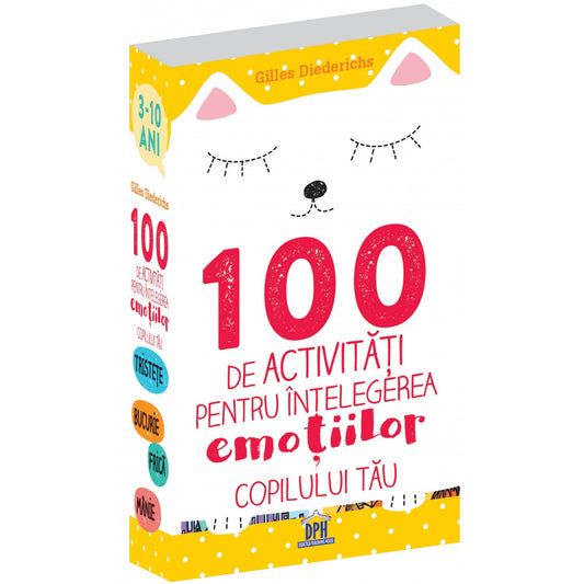 100 de activități pentru înțelegerea emoțiilor copilului tău