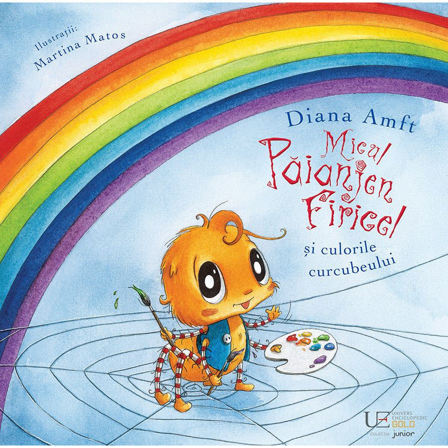 Micul paianjen Firicel si culorile curcubeului - Diana Amft Martina Matos + Micul Paianjen Firicel te iubeste