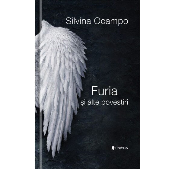 Furia si alte povestiri - Silvina Ocampo