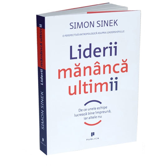 Liderii mananca ultimii - Simon Sinek