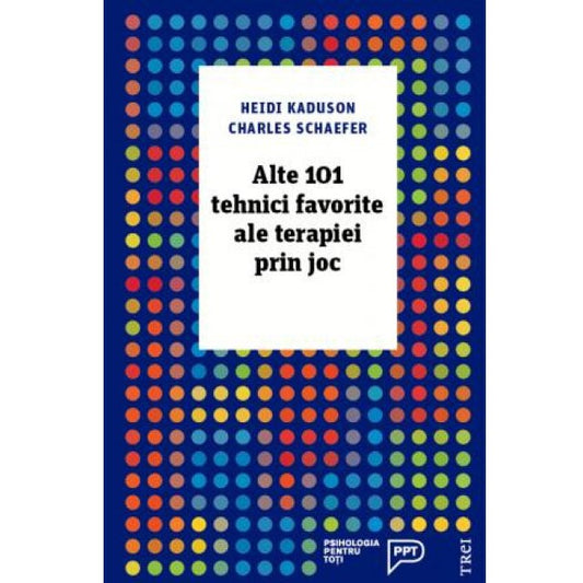 Alte 101 tehnici favorite ale terapiei prin joc