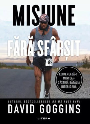 MISIUNE FARA SFARSIT. David Goggins